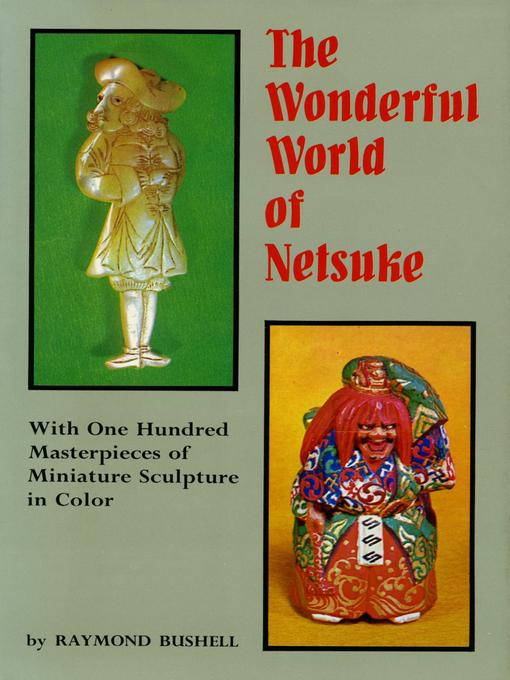 Title details for Wonderful World of Netsuk by Raymond Bushell - Available